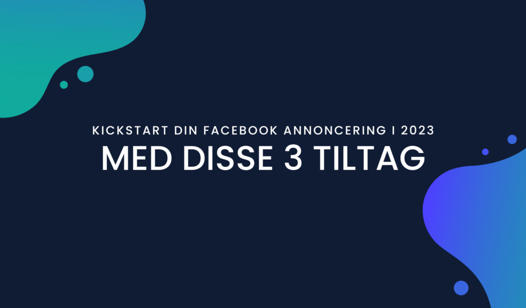 Kickstart 2023 med disse 3 tiltag.